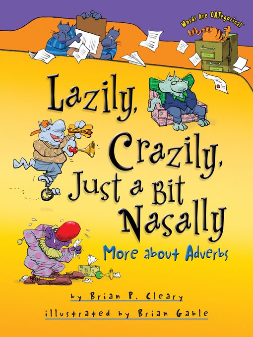 Title details for Lazily, Crazily, Just a Bit Nasally by Brian P. Cleary - Wait list